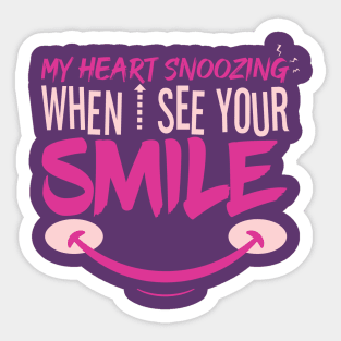 My Heart Snoozing When I See Your Smile Sticker